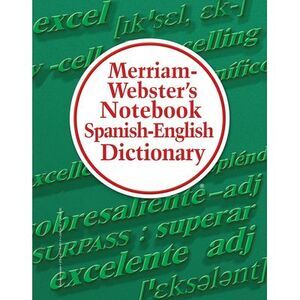 Merriam-Webster's Notebook Spanish-English Dictionary -- Merriam-Webster